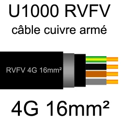 câble électrique armé renforcé âme cuivre U1000 RVFV 4 conducteurs section 16mm²