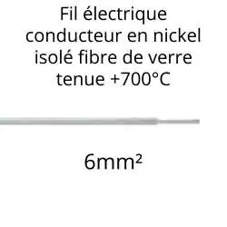 fil électrique haute température 700°C conducteur nickel isolé fibre de verre section 6mm2